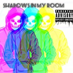 Shadows in my room