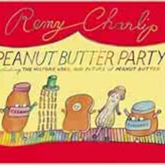 [Get] PDF 📁 Peanut Butter Party: Including the History, Uses, and Future of Peanut B