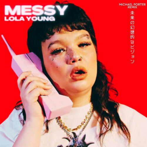 Lola Young - Messy (Michael Porter Remix) (Speed Up)