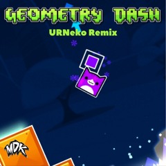 MDK - Geometry Dash (URNeko Remix)