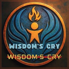 WISDOM'S CRY