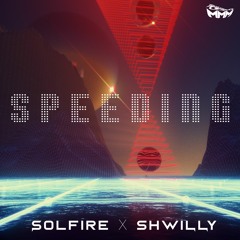 shwiLLy & Solfire - Speeding