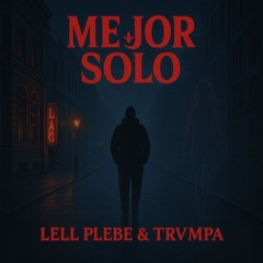 trvmpa x lell plebe MEJOR SOLO