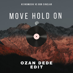 Keinemusik Vs Bob Sinclar - Move Hold On (Ozan Dede Edit)