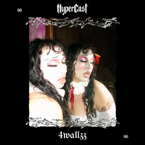 HyperCast 006 - 4wallzz