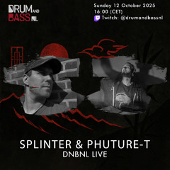 DNBNL Live - 12 October 2025 - Splinter & Phuture-T