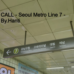 CALL - Seoul Metro Line 7 - ~ To Dobongsan