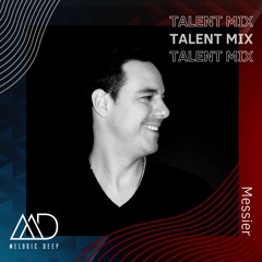 MELODIC DEEP TALENT MIX SERIES #151 | Messier