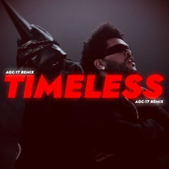 The Weeknd & Playboi Carti - Timeless (AGC-17 REMIX)