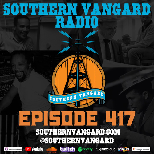 Episode 417 - Southern Vangard Radio