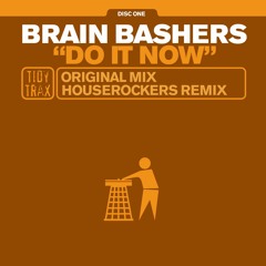 Brain Bashers - Do It Now (Dan Madams 2022 Re - Edit)
