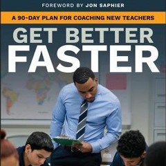 [PDF] Get Better Faster: A 90-Day Plan for Coaching New Teachers - Paul Bambrick-Santoyo