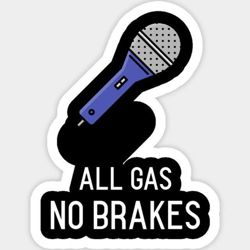All Gas No Brakes
