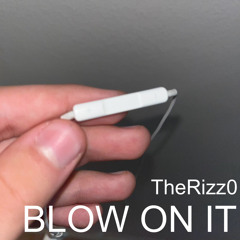 TheRizz0 - BLOW ON IT