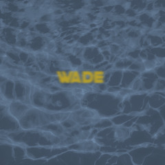Wade