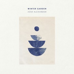 Josh Alexander - Winter Garden