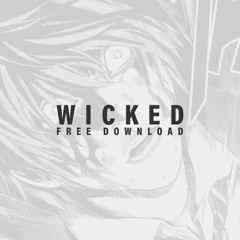 WICKED (FREE DL)