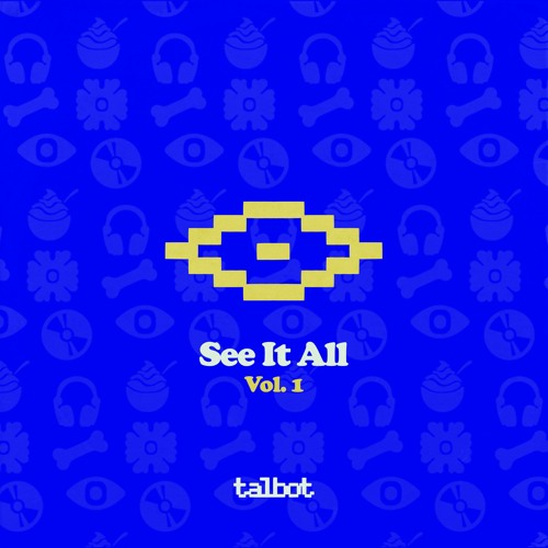 Talbot @ See It All Vol.1