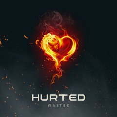 Wasted - Hurted