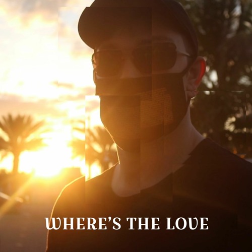 Where's The Love (ft. J Niko) [VIDEO IN DESCRIPTION]