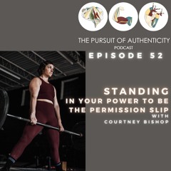 Episode 52: Standing In Your Power to be the Permission Slip