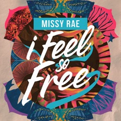 Missy Rae - I Feel So Free