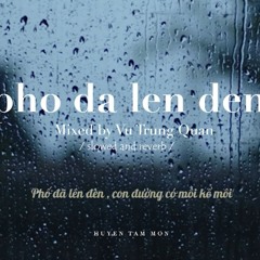 Phố Đã Lên Đèn (reverb & speed up) - Mixed by Vu Trung Quan