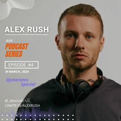 ALEX RUSH - PODCAST SERIES | EPISODE 4