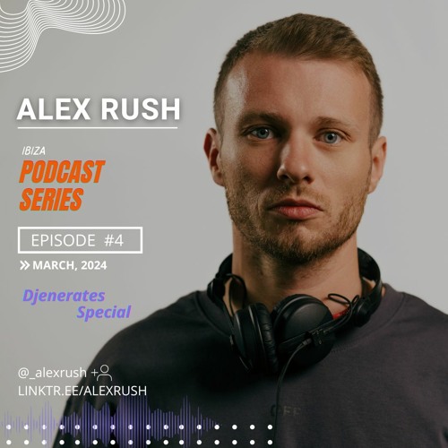 ALEX RUSH - PODCAST SERIES | EPISODE 4