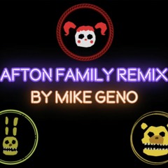 Afton Family (Mike Geno Remix)