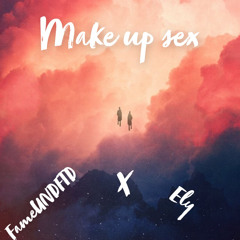 Make up sex(MGK ft Blackbear) FameUNDFTD x ELY (Cover)