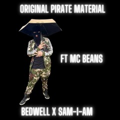 SAM-I-AM X BEDWELL FT MC BEANS - ORIGNAL PIRATE MATERIAL DUB