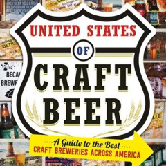 [Read] EPUB √ The United States Of Craft Beer: A Guide to the Best Craft Breweries Ac