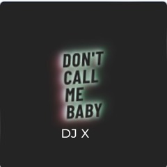 Don't Call Me Baby