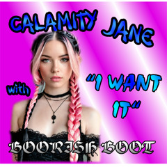 I Want It (Calamity Jane)