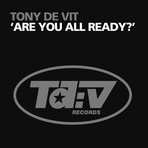 Tony De Vit - Are You All Ready (Luvstruck Remix?)