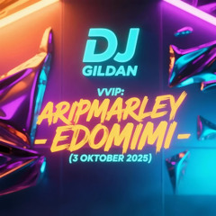 DJ GILDAN 03 OKTOBER 2025 - ( VVIP ARIPMARLEY - EDOMIMI )
