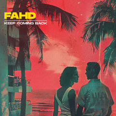 Fahd - Keep Coming Back (Radio Mix)