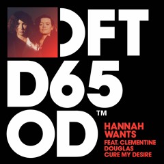 Hannah Wants featuring Clementine Douglas 'Cure My Desire' - Out Now