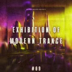 Exhibition Of Modern Trance #09
