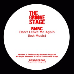 TGSDEEP008 - RMRC - Don't Leave Me (But Music) Preview