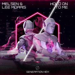Melsen & Lee Morris - Hold On To Me