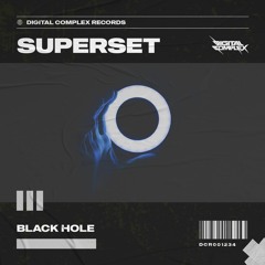 Superset - Black Hole [OUT NOW]