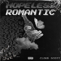 Hopeless Romantic - Cloud Scott (OUT ON ALL PLATFORMS)