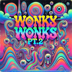 Wonky Wonks Pt.2