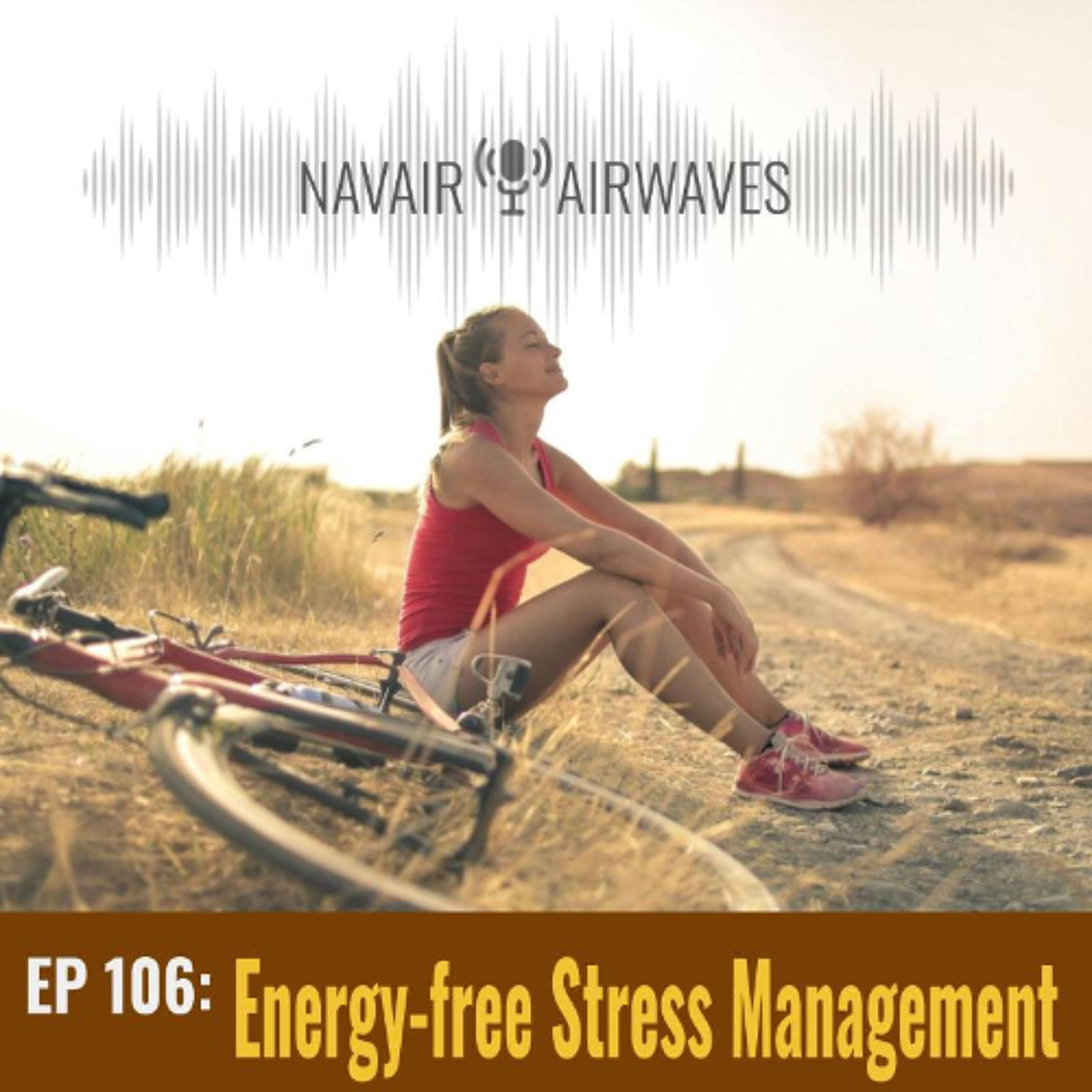 AirWaves #106: Energy-Free Stress Management