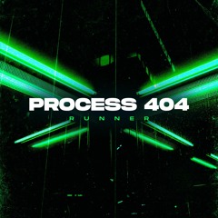 Process 404 - Runner [FREE DOWNLOAD]