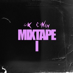 SiK CiNDY - MIXTAPE I