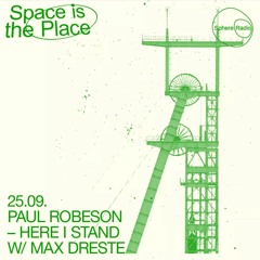 Space Is The Place S07E04 - Paul Robeson - Here I Stand w/ Max Dreste