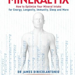 ⚡PDF❤ The Mineral Fix: How to Optimize Your Mineral Intake for Energy, Longevity